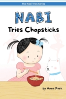 Nabi Tries Chopsticks: A Story About Patience, Perseverance, and a Growth Mindset B0GT2BDZMY Book Cover