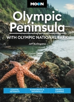 Moon Olympic Peninsula: With Olympic National Park: Coastal Getaways, Rainforests & Waterfalls, Hiking & Camping 1640499989 Book Cover
