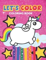 LET'S COLOR Coloring BOOK: Unicorn Coloring Book , Unicorns Sparkle & Shine Coloring and Activity Book B08XNBYDD2 Book Cover
