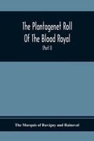 The Plantagenet Roll Of The Blood Royal, Being A Complete Table Of All The Descendants Now Living Of Edward Iii., King Of England The Vortimer Percy V 9354368654 Book Cover