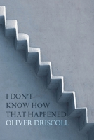 I Don't Know How That Happened 0648685365 Book Cover