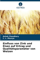 Einfluss von Zink und Eisen auf Ertrag und Qualitätsparameter von Weizen (German Edition) 6202423994 Book Cover