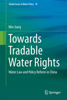 Towards Tradable Water Rights: Water Law and Policy Reform in China 3319670859 Book Cover