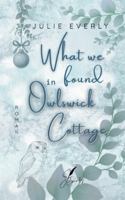 What we found in Owlswick Cottage 3695105054 Book Cover