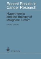 Hyperthermia and the Therapy of Malignant Tumors 3642829570 Book Cover