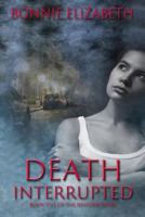 Death Interrupted 0692221670 Book Cover