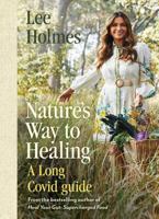 Nature's Way to Healing: A Long Covid Guide 1922786047 Book Cover