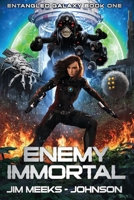 Enemy Immortal: A Space Opera Adventure Thriller 1796842214 Book Cover