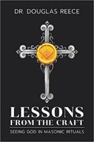 Lessons From The Craft: Seeing God in Masonic Rituals 1959214055 Book Cover