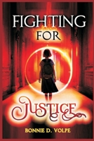 FIGHTING FOR JUSTICE: A young girl uncovers a dark and dangerous world of crime and corruption B0CD98Z1RY Book Cover