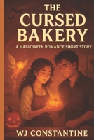 The Cursed Bakery: A Halloween Romance Short Story B0FQJ1BLTV Book Cover
