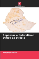 Repensar o federalismo étnico da Etiópia 6207148339 Book Cover