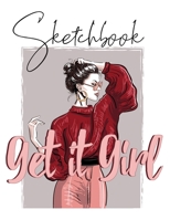 Get it Girl Sketchbook| Notebook for Drawing, Writing, Painting, Sketching, Doodling| 200 Pages, 8.5x11 High Premium White Paper 1658141245 Book Cover