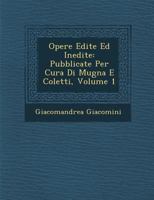 Opere Edite Ed Inedite: Pubblicate Per Cura Di Mugna E Coletti, Volume 1 1288134681 Book Cover