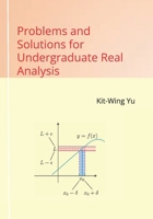 Problems and Solutions for Undergraduate Real Analysis 9887415537 Book Cover