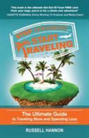 Stop Dreaming Start Traveling: The Ultimate Guide to Traveling More and Spending Less 0994758405 Book Cover