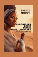 CHRONIQUES D'UNE FEMME INCONTOURNABLE: L'histoire de la persévérance (French Edition) B0CLRRBTNB Book Cover