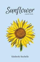 Sunflower: A Poetry Book. 1312777176 Book Cover