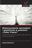 Wykorzystanie uprzedzen i powtórzen w powiesci "Palac Pawia" (Polish Edition) 6209833179 Book Cover