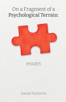 On A Fragment Of A Psychological Terrain: essays B0FFVRR2TT Book Cover
