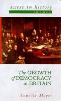 The Growth of Democracy in Britain (Access to History - Themes) 034069792X Book Cover