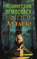 Insurrection-Democracy Under Attack! 1398419966 Book Cover