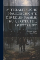 Mittelalterliche Hausgeschichte der edlen Familie Thun, Erster Teil, Drittes Heft 1022636189 Book Cover