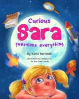 Curious Sara questions everything 1734993316 Book Cover