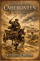 The Long Road to Caherciveen (The Irish Tales) B0H32Z1YTZ Book Cover