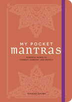 My Pocket Mantras: Powerful Words to Connect, Comfort, and Protect 1507205783 Book Cover