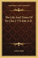 Life and Times of Po Chu-I 1432630172 Book Cover