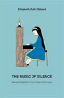 The Music of Silence: Blessed Elizabeth of the Trinity for Everyone 190503928X Book Cover