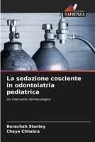La sedazione cosciente in odontoiatria pediatrica 6207351827 Book Cover