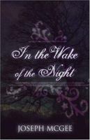 In the Wake of the Night 1424129753 Book Cover