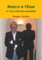 Marco e l'Eroe e i racconti del probabile 1445298910 Book Cover