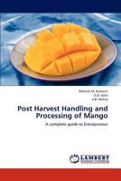 Post Harvest Handling and Processing of Mango 3659299170 Book Cover