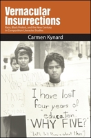 Vernacular Insurrections: Race, Black Protest, and the New Century in Composition-Literacies Studies 1438446365 Book Cover