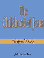 The Childhood of Jesus B00072CNR4 Book Cover