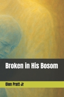 Broken in His Bosom B0FQB353FX Book Cover
