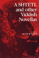 A Shtetl and Other Yiddish Novellas 0814318495 Book Cover