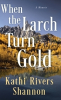 When the Larch Turn Gold 4824136067 Book Cover