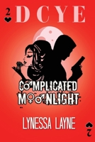 Complicated Moonlight: Volume 2 of the Don't Close Your Eyes Series 1956848290 Book Cover