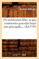 de Architectura Liber, in Quo Continentur Generalia Hujus Artis Principalis (A0/00d.1745) 2012534880 Book Cover