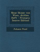 Neue Skizze Von Wien, Drittes Heft - Primary Source Edition 1295288206 Book Cover