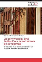La Convivencia: Una Limitacion a la Autonomia de La Voluntad 3846568740 Book Cover