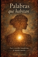 Palabras que habitan: Leer y escribir transforma tu mundo interior (Spanish Edition) B0GTVZGZVT Book Cover
