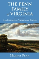 The Penn Family of Virginia: From England to America and Beyond 0578937018 Book Cover