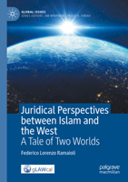 Juridical Perspectives between Islam and the West: A Tale of Two Worlds (Global Issues) 3031378466 Book Cover