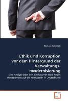 Ethik und Korruption vor dem Hintergrund der Verwaltungsmodernisierung 3639377990 Book Cover
