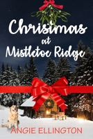 Christmas at Mistletoe Ridge: Large Print B08J17Y9PR Book Cover